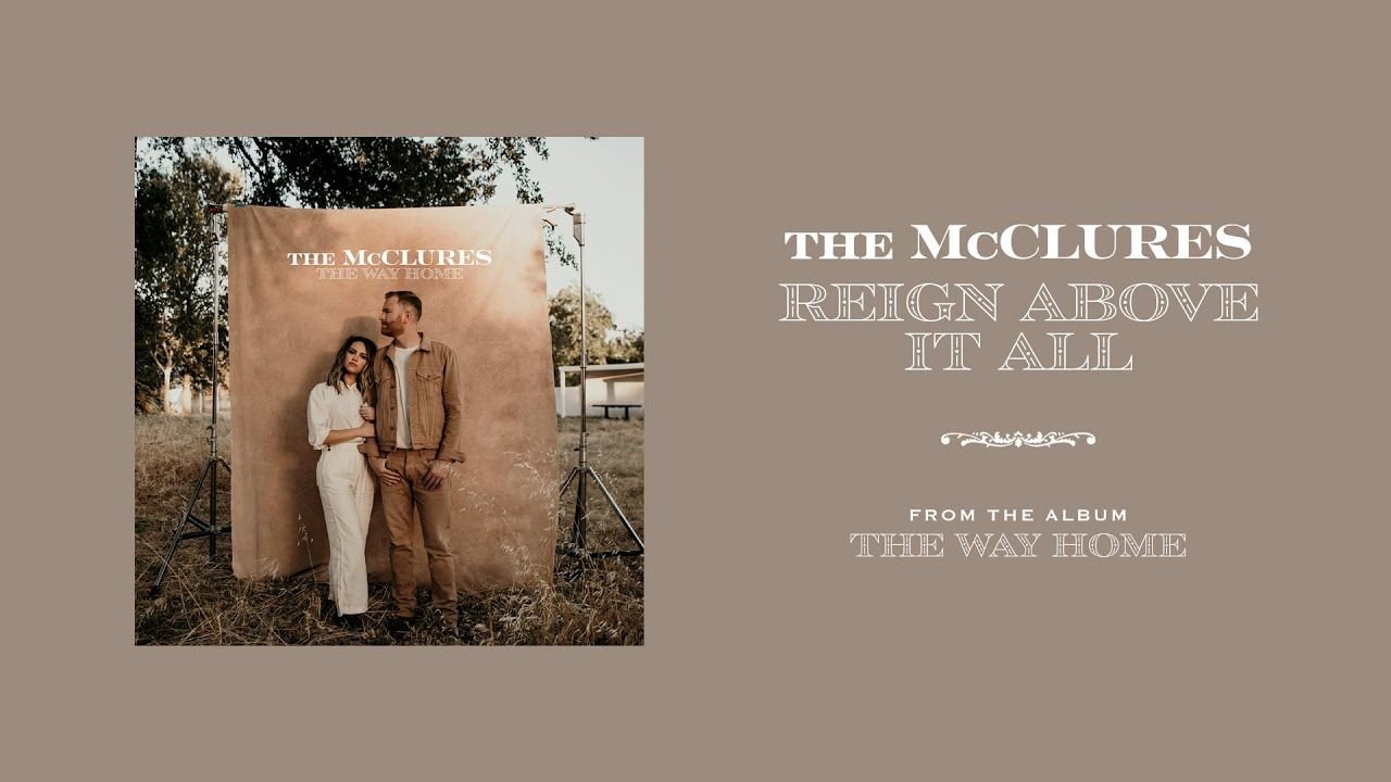 Reign Above It All (Official Audio) - The McClures | The Way Home